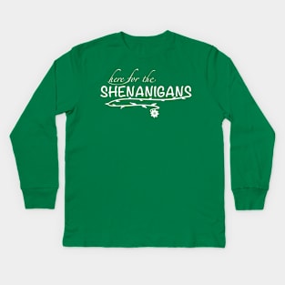 Here for the shenanigans Kids Long Sleeve T-Shirt